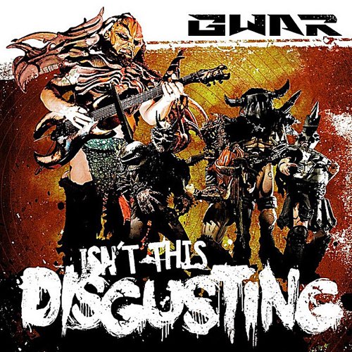 GWAR - Isn't This Disgusting cover 