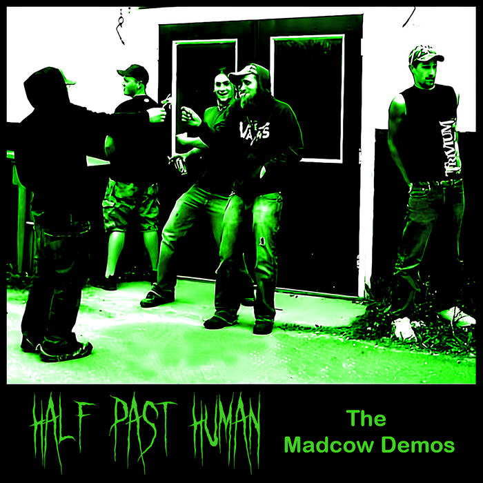 HALF PAST HUMAN - The Madcow Demos cover 