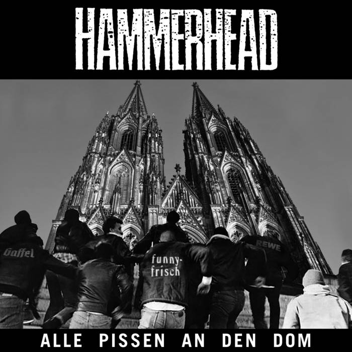 HAMMERHEAD - Alle Pissen An Den Dom cover 