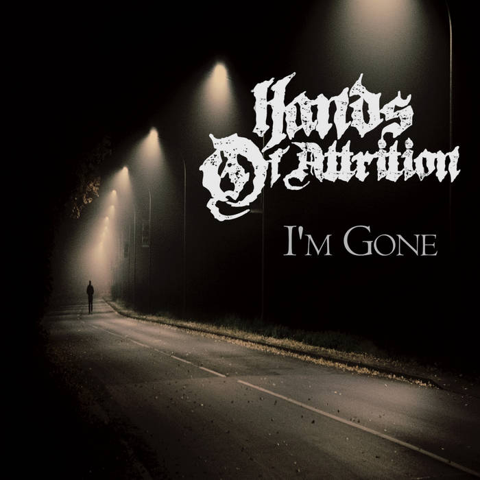 HANDS OF ATTRITION - I'm Gone cover 