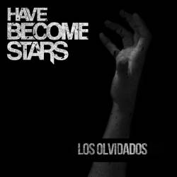 HAVE BECOME STARS - Los Olvidados cover 