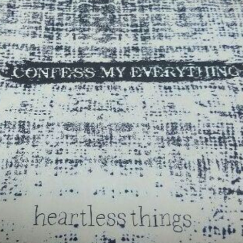 HEARTLESS THINGS - Confess My Everything cover 