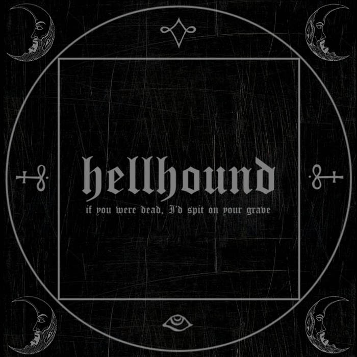 HELLHOUND - If You Were Dead I'd Spit On Your Grave cover 