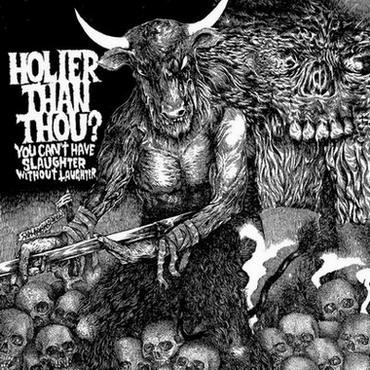 HOLIER THAN THOU? - You Can't Have Slaughter Without Laughter cover 