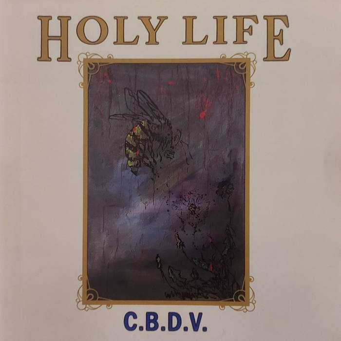 HOLY LIFE - C​.​B​.​D​.​V. cover 