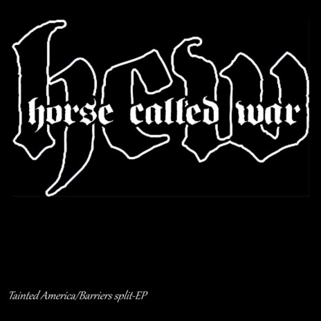 HORSE CALLED WAR - Tainted America / Barriers Split-EP cover 