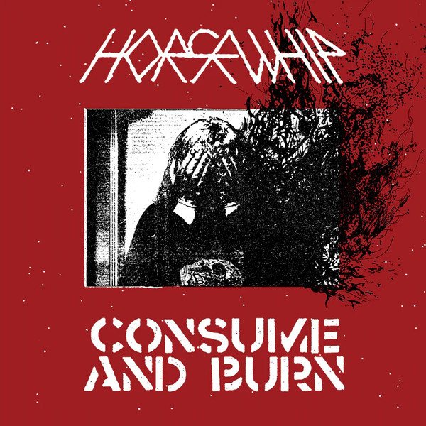 HORSEWHIP - Consume And Burn cover 