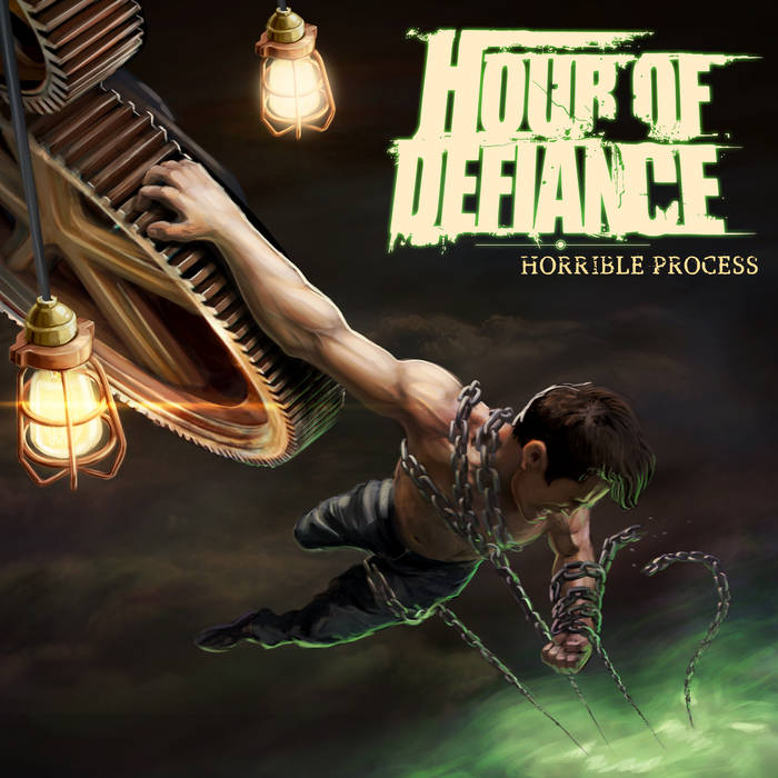 HOUR OF DEFIANCE - Horrible Process cover 