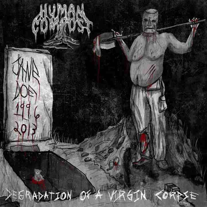 HUMAN COMPOST - Degradation Of A Virgin Corpse cover 