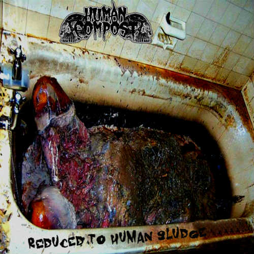 HUMAN COMPOST - Reduced To Human Sludge cover 