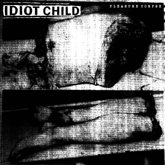 IDIOT CHILD - Pleasure Corpse cover 