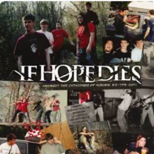 IF HOPE DIES - Amongst The Catacombs Of Auburn NY (1998-2001) cover 