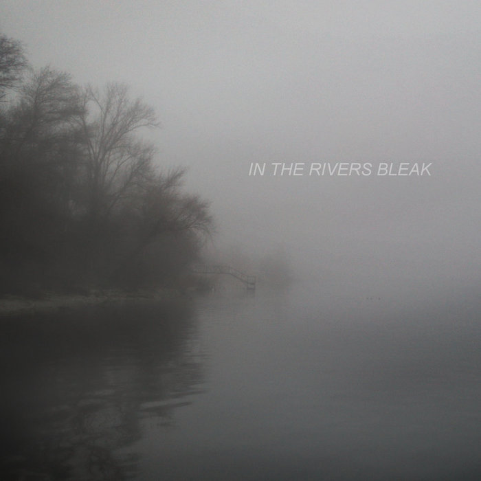 IN THE RIVERS BLEAK - In The Rivers Bleak cover 