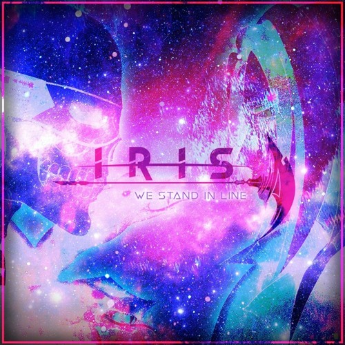 IRIS - IRIS Main Theme (We Stand in Line) cover 