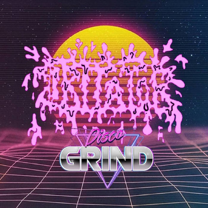 IRITATOR - Disco Grind (Demo 2018) cover 