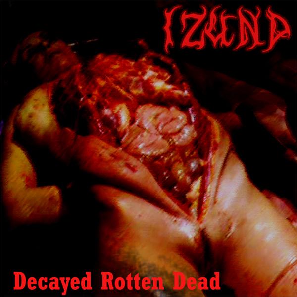 IZUND - Decayed Rotten Dead cover 