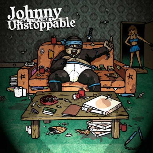 JOHNNY UNSTOPPABLE - Fuck Up Style cover 