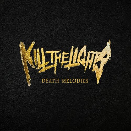 KILL THE LIGHTS - Death Melodies cover 