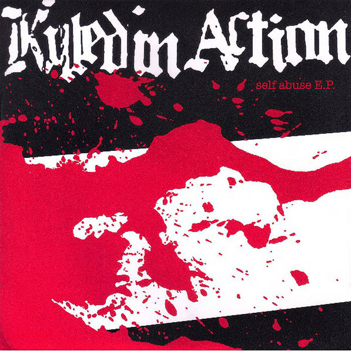 KILLED IN ACTION - Self Abuse E.P. cover 