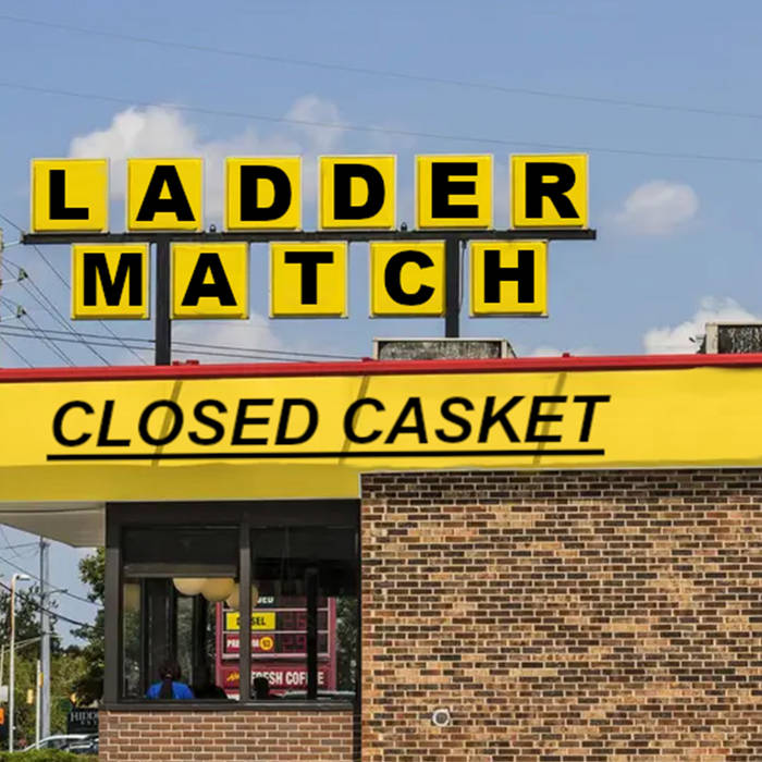 LADDER MATCH - Closed Casket cover 