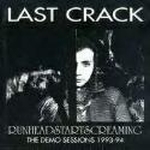 LAST CRACK - Runheadstartscreaming (The Demo Sessions 1993-94) cover 