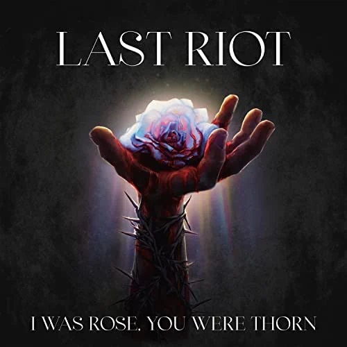 LAST RIOT - I Was Rose, You Were Thorn cover 