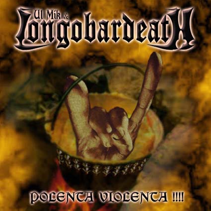 LONGOBARDEATH - Polenta Violenta cover 