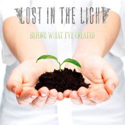 LOST IN THE LIGHT - Before What I've Created cover 