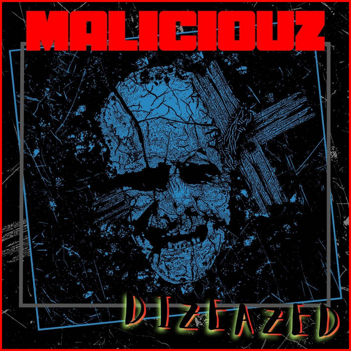 MALICIOUZ - Dizeazed cover 