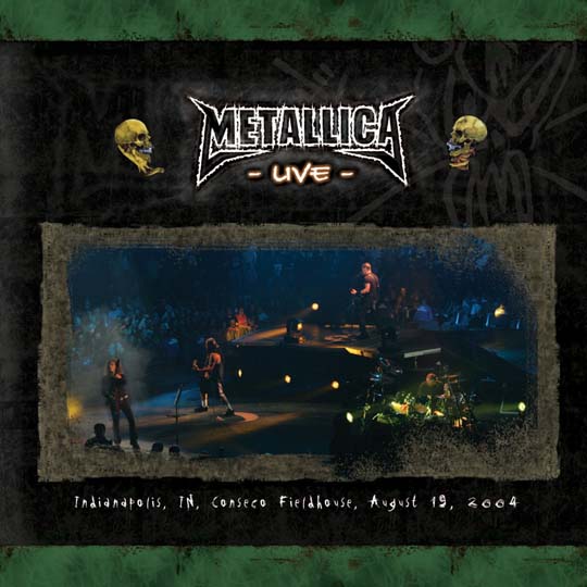 METALLICA (LIVEMETALLICA.COM) - 2004/08/19 Conseco Fieldhouse, Indianapolis, IN cover 