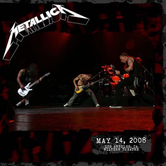 METALLICA (LIVEMETALLICA.COM) - 2008/05/14 Wiltern Theatre, Los Angeles, CA cover 