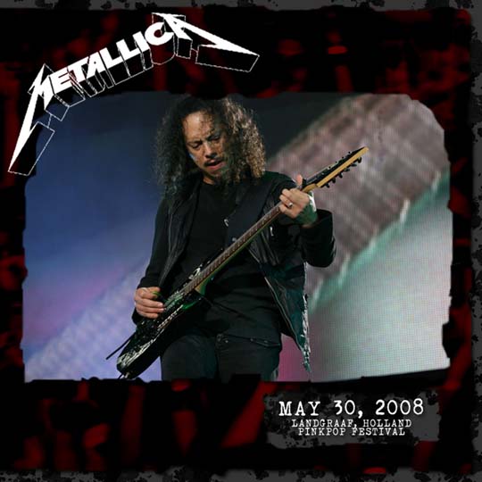 METALLICA (LIVEMETALLICA.COM) - 2008/05/30 Pinkpop Festival, Landgraaf, Netherlands cover 