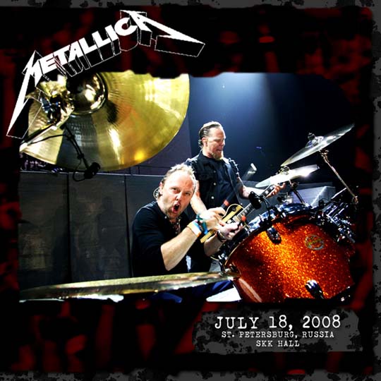 METALLICA (LIVEMETALLICA.COM) - 2008/07/18 SKK Hall, St. Petersburg, Russia cover 