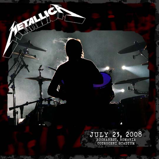 METALLICA (LIVEMETALLICA.COM) - 2008/07/23 Cotroceni Football Stadium, Bucharest, Romania cover 