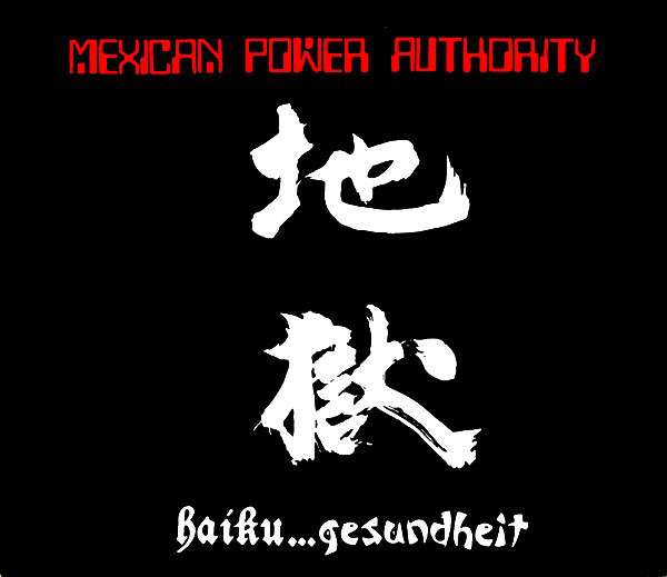 MEXICAN POWER AUTHORITY - Haiku... Gesundheit cover 