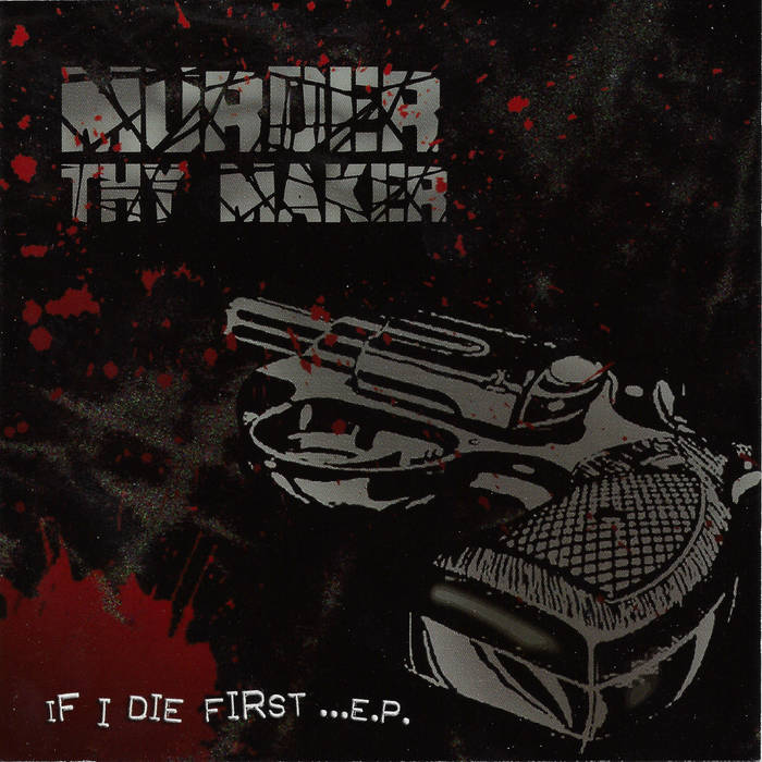 MURDER THY MAKER - If I Die First...E.P. cover 