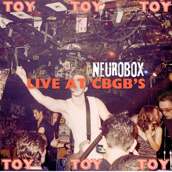 NEUROBOX - Toy - Live At CBGB's cover 