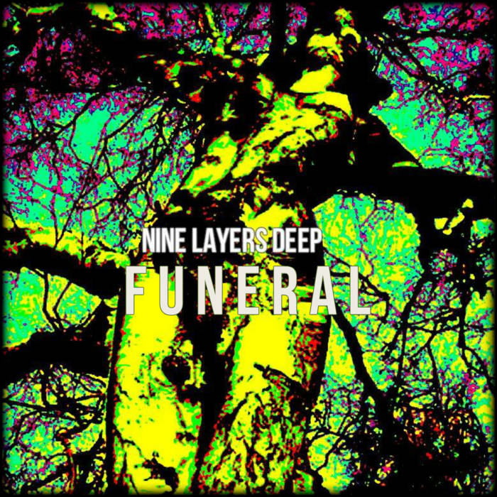 NINE LAYERS DEEP - Funeral cover 