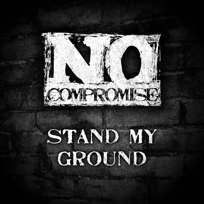 NO COMPROMISE - Stand My Ground cover 