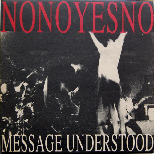 NONOYESNO - Message Understood cover 