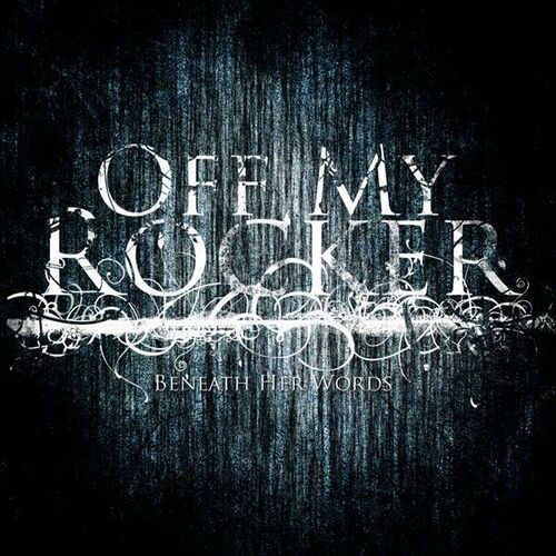 OFF MY ROCKER - Beneath Her Words cover 