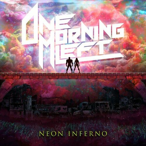 ONE MORNING LEFT - Neon Inferno cover 