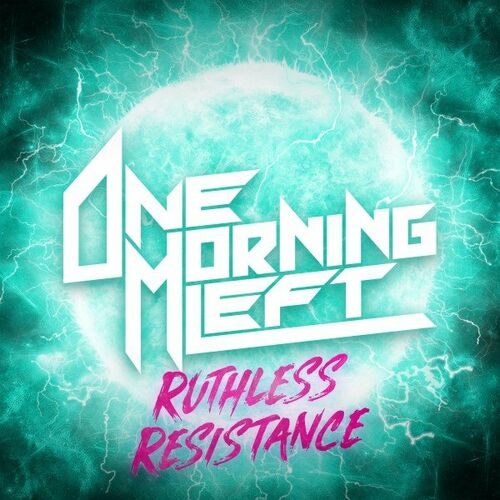 ONE MORNING LEFT - Ruthless Resistance cover 