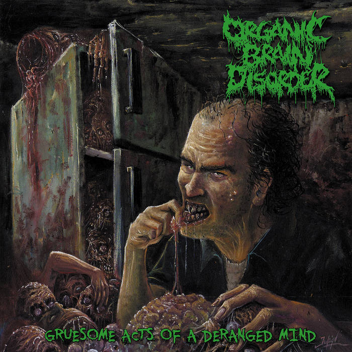 ORGANIC BRAIN DISORDER - Gruesome Acts of a Deranged Mind cover 