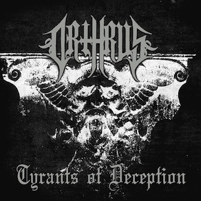 ORTHRUS (VA) - Tyrants Of Deception cover 