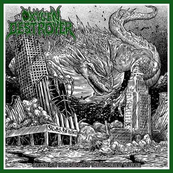 OXYGEN DESTROYER - Spawned by the Horrors of Thermonuclear Warfare cover 