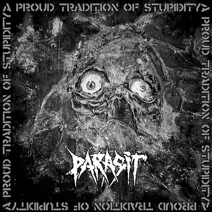 PARASIT - A Proud Tradition Of Stupidity cover 