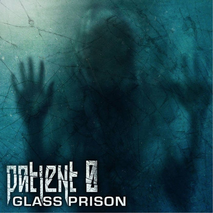 PATIENT 0 - Glass Prison cover 