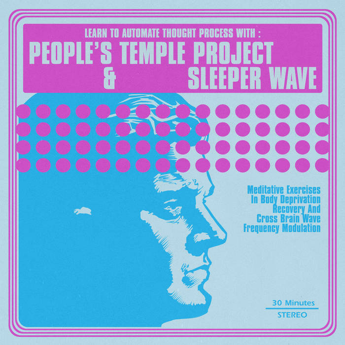 PEOPLE'S TEMPLE PROJECT - Learn To Automate Thought Process With: People's Temple Project & Sleeper Wave cover 