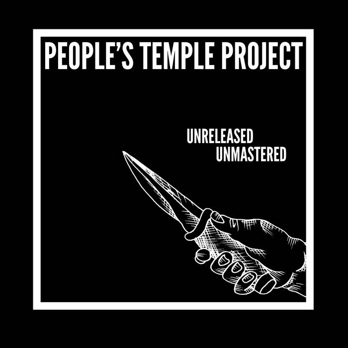 PEOPLE'S TEMPLE PROJECT - Unreleased Unmastered cover 